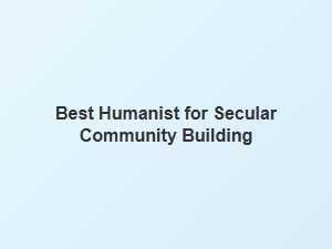 Best Humanist for Secular Community Building