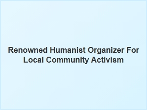 Renowned Humanist Organizer Champions Local Community Activism