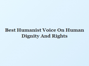 The Humanist Voice for Dignity and Rights